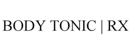 BODY TONIC | RX trademark