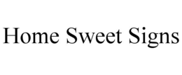 HOME SWEET SIGNS trademark