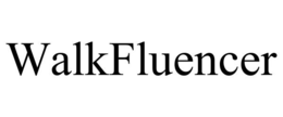 WALKFLUENCER trademark