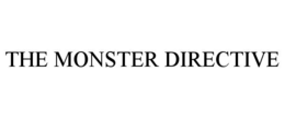 THE MONSTER DIRECTIVE trademark