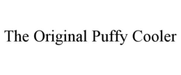 THE ORIGINAL PUFFY COOLER trademark