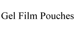 GEL FILM POUCHES trademark