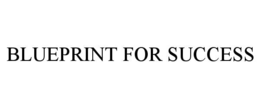 BLUEPRINT FOR SUCCESS trademark