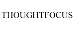 THOUGHTFOCUS trademark