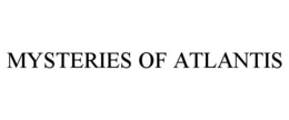 MYSTERIES OF ATLANTIS trademark