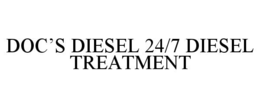 DOC’S DIESEL 24/7 DIESEL TREATMENT trademark