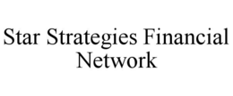 STAR STRATEGIES FINANCIAL NETWORK trademark