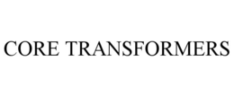CORE TRANSFORMERS trademark
