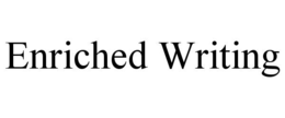 ENRICHED WRITING trademark