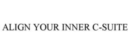 ALIGN YOUR INNER C-SUITE trademark
