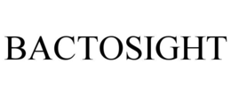 BACTOSIGHT trademark