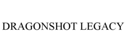 DRAGONSHOT LEGACY trademark