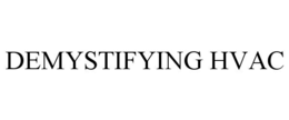 DEMYSTIFYING HVAC trademark