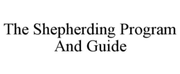 THE SHEPHERDING PROGRAM AND GUIDE trademark