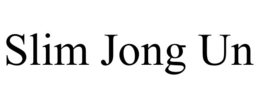 SLIM JONG UN trademark