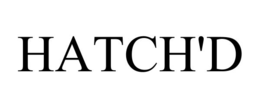 HATCH'D trademark