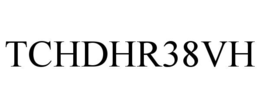 TCHDHR38VH trademark