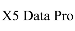 X5 DATA PRO trademark