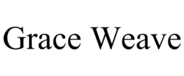 GRACE WEAVE trademark