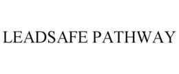 LEADSAFE PATHWAY trademark