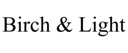 BIRCH & LIGHT trademark