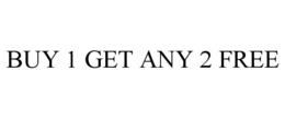 BUY 1 GET ANY 2 FREE trademark