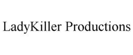 LADYKILLER PRODUCTIONS trademark