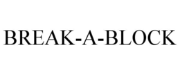 BREAK-A-BLOCK trademark