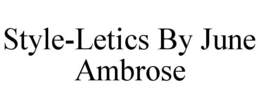 STYLE-LETICS BY JUNE AMBROSE trademark