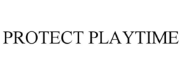 PROTECT PLAYTIME trademark