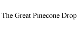 THE GREAT PINECONE DROP trademark