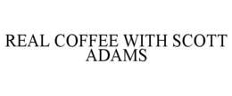 REAL COFFEE WITH SCOTT ADAMS trademark