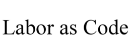 LABOR AS CODE trademark