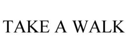 TAKE A WALK trademark