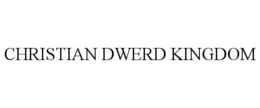 CHRISTIAN DWERD KINGDOM trademark
