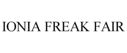 IONIA FREAK FAIR trademark
