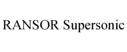 RANSOR SUPERSONIC trademark