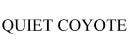 QUIET COYOTE trademark