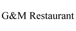 G&M RESTAURANT trademark