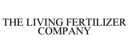 THE LIVING FERTILIZER COMPANY trademark