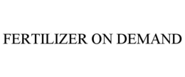 FERTILIZER ON DEMAND trademark