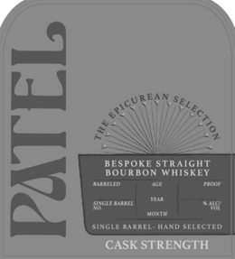 PATEL THE EPICUREAN SELECTION BESPOKE STRAIGHT BOURBON WHISKEY BARRELED SINGLE BARREL NO. AGE YEAR MONTH PROOF % ALC/ VOL SINGLE BARREL- HAND SELECTED CASK STRENGTH trademark