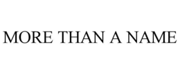 MORE THAN A NAME trademark