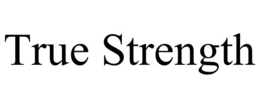 TRUE STRENGTH trademark