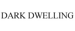 DARK DWELLING trademark