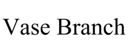 VASE BRANCH trademark