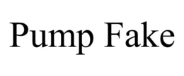 PUMP FAKE trademark
