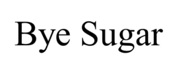 BYE SUGAR trademark