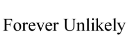 FOREVER UNLIKELY trademark
