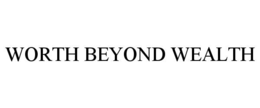 WORTH BEYOND WEALTH trademark
